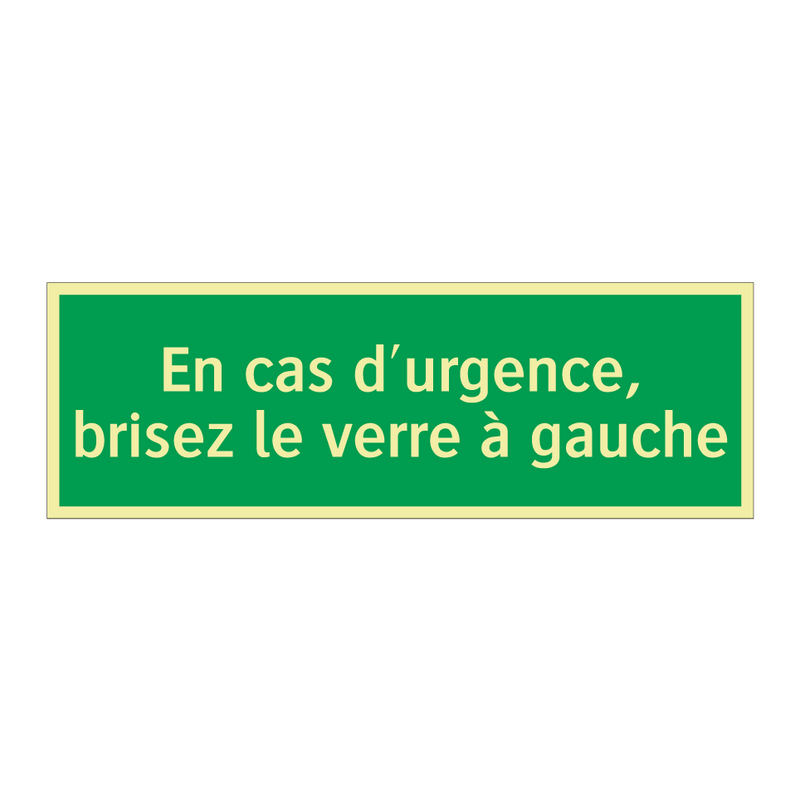 En cas d'urgence, brisez le verre à gauche