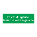 En cas d'urgence, brisez le verre à gauche