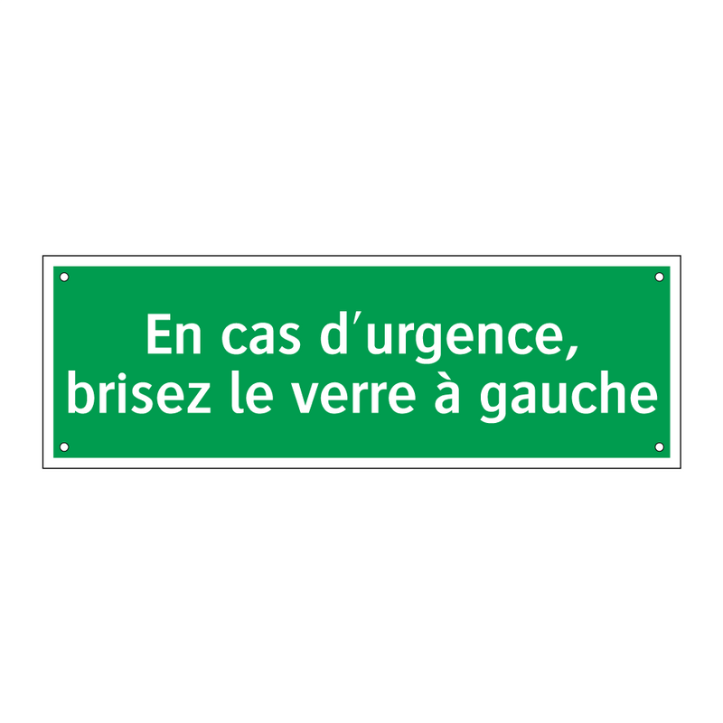 En cas d'urgence, brisez le verre à gauche