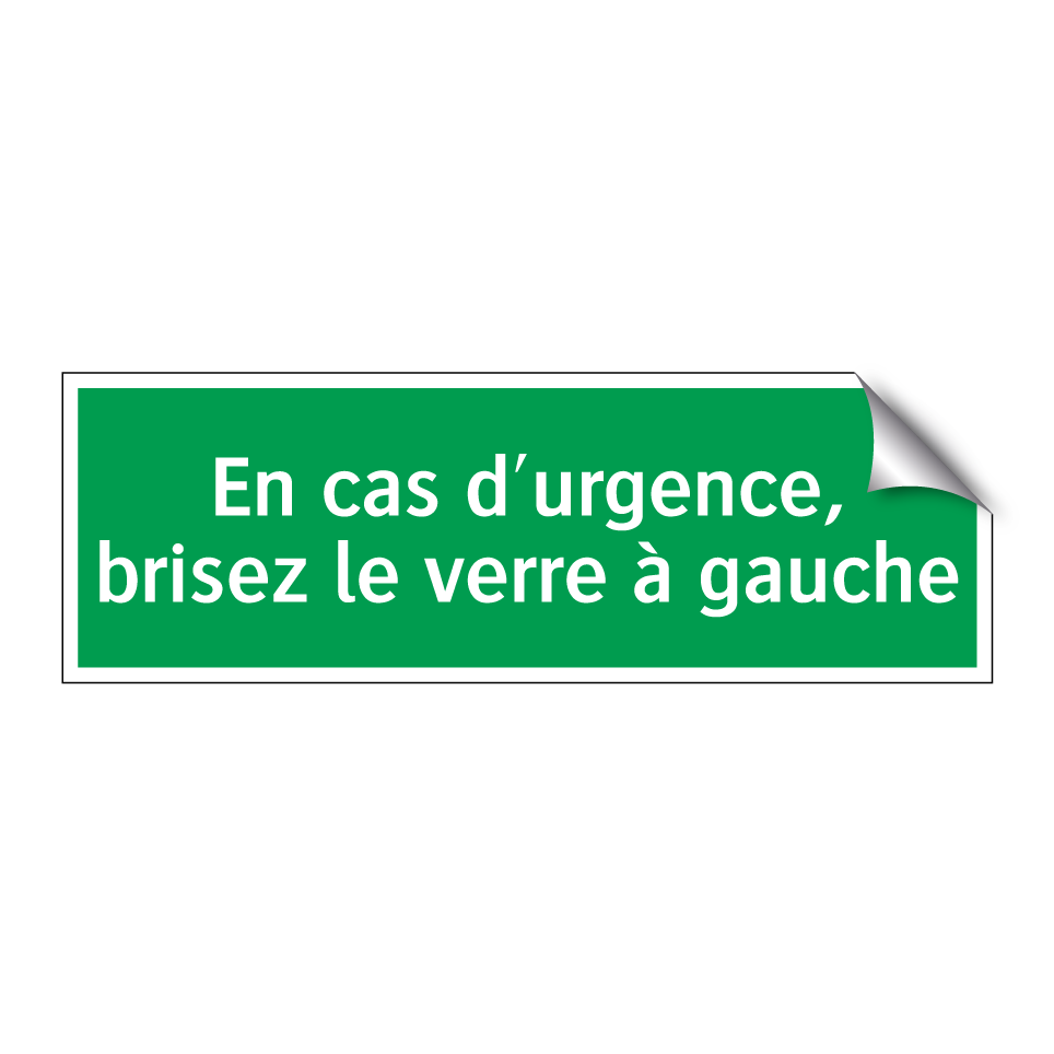 En cas d'urgence, brisez le verre à gauche