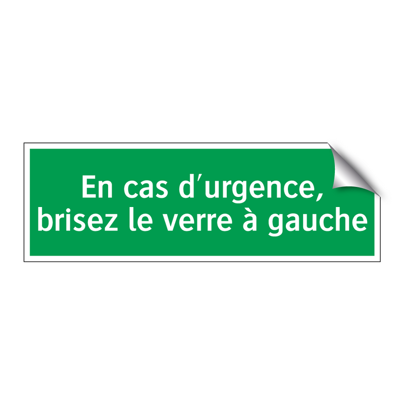 En cas d'urgence, brisez le verre à gauche