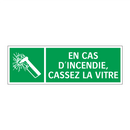 EN CAS D'INCENDIE, CASSEZ LA VITRE