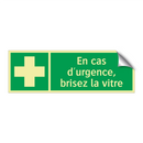 En cas d'urgence, brisez la vitre
