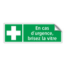 En cas d'urgence, brisez la vitre