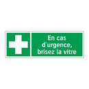 En cas d'urgence, brisez la vitre