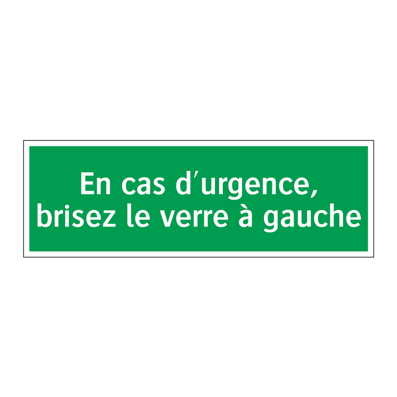 En cas d'urgence, brisez le verre à gauche
