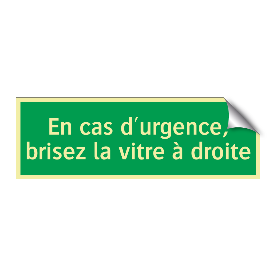 En cas d'urgence, brisez la vitre à droite