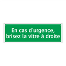En cas d'urgence, brisez la vitre à droite