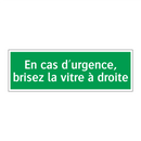 En cas d'urgence, brisez la vitre à droite