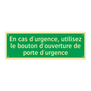 En cas d'urgence, utilisez le bouton d'ouverture de porte d'urgence