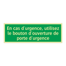 En cas d'urgence, utilisez le bouton d'ouverture de porte d'urgence