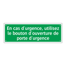 En cas d'urgence, utilisez le bouton d'ouverture de porte d'urgence