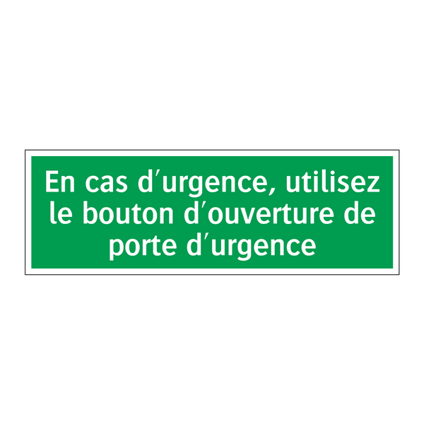 En cas d'urgence, utilisez le bouton d'ouverture de porte d'urgence