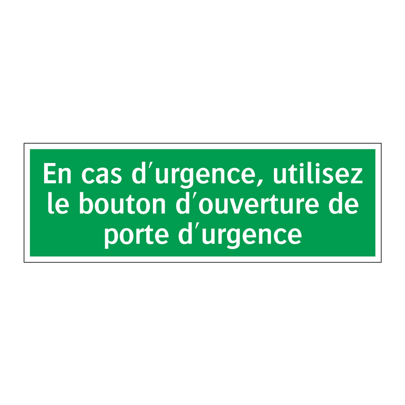 En cas d'urgence, utilisez le bouton d'ouverture de porte d'urgence