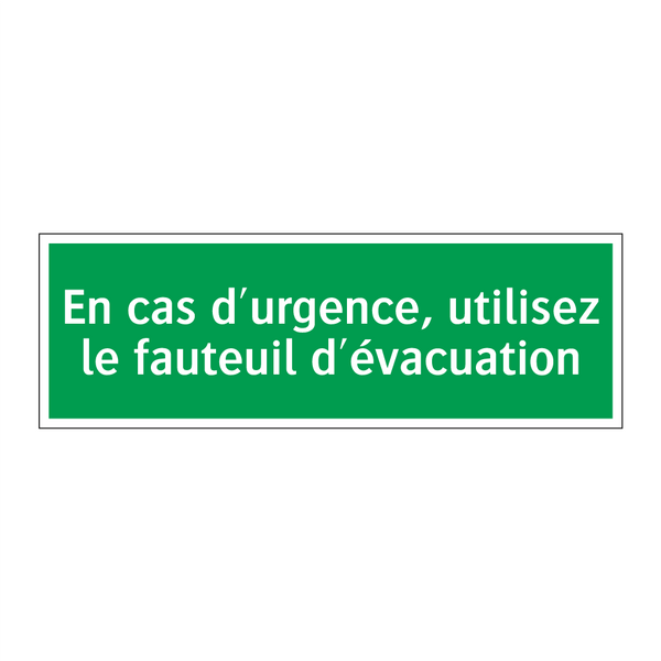 En cas d'urgence, utilisez le fauteuil d'évacuation
