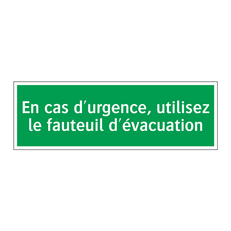 En cas d'urgence, utilisez le fauteuil d'évacuation