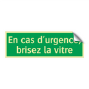 En cas d'urgence, brisez la vitre