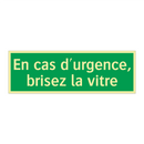 En cas d'urgence, brisez la vitre