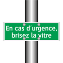 En cas d'urgence, brisez la vitre