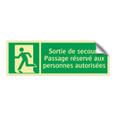Sortie de secours Passage réservé aux personnes autorisées