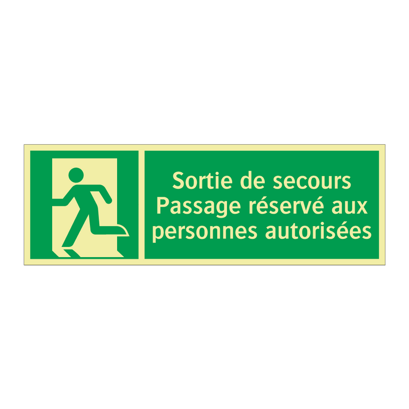 Sortie de secours Passage réservé aux personnes autorisées