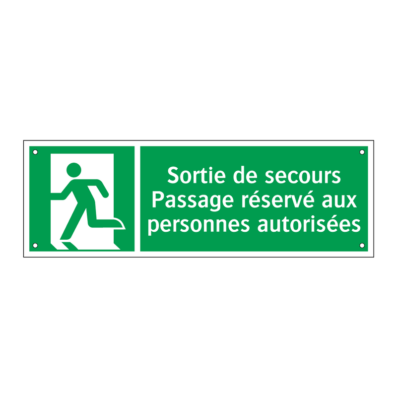 Sortie de secours Passage réservé aux personnes autorisées