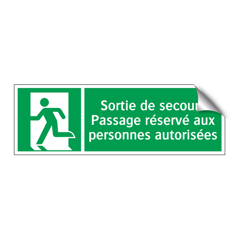 Sortie de secours Passage réservé aux personnes autorisées