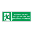 Sortie de secours Passage réservé aux personnes autorisées