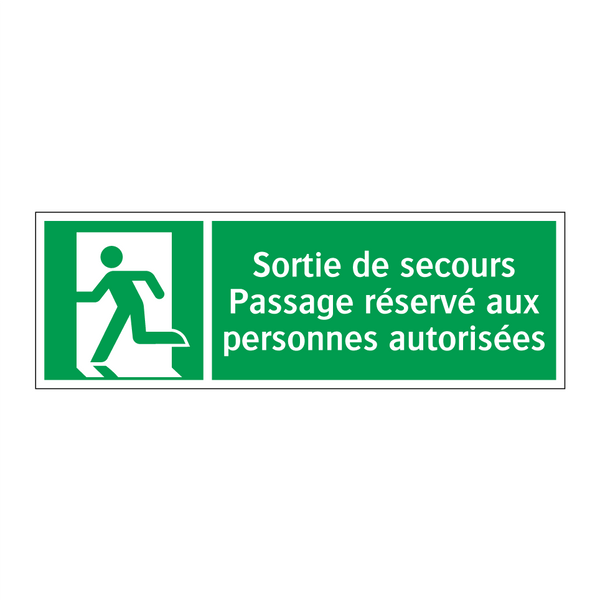 Sortie de secours Passage réservé aux personnes autorisées