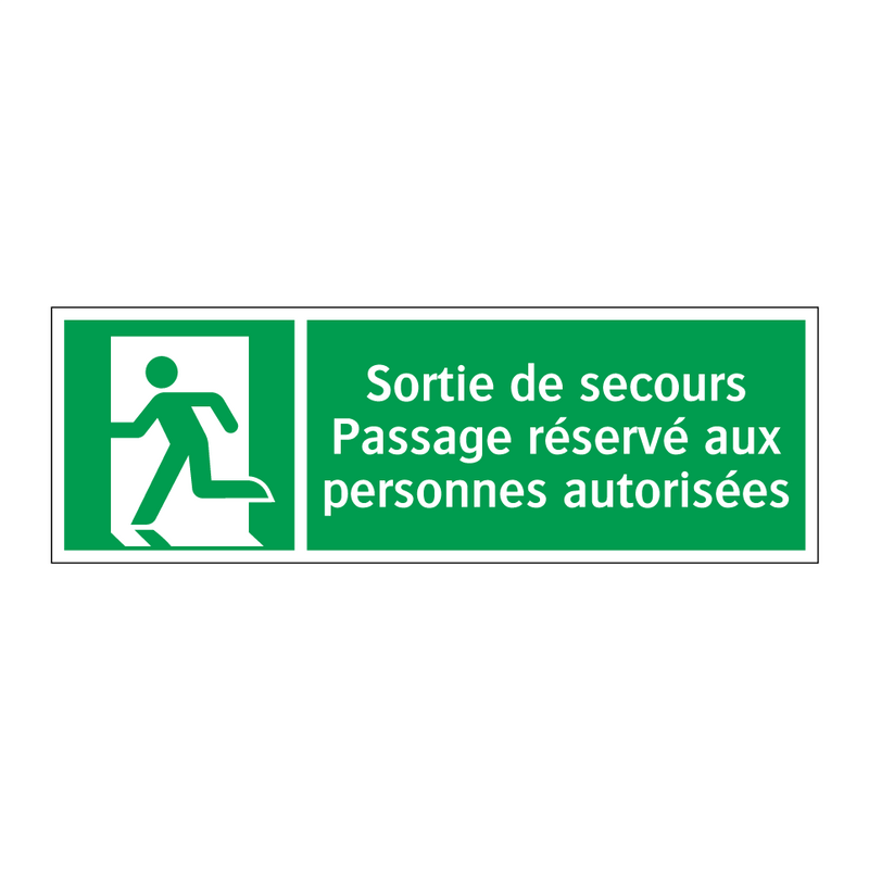 Sortie de secours Passage réservé aux personnes autorisées