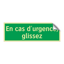 En cas d'urgence, glissez