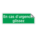 En cas d'urgence, glissez