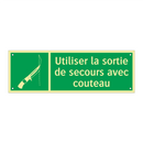 Utiliser la sortie de secours avec couteau