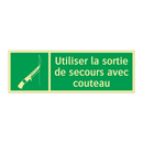 Utiliser la sortie de secours avec couteau