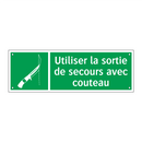 Utiliser la sortie de secours avec couteau