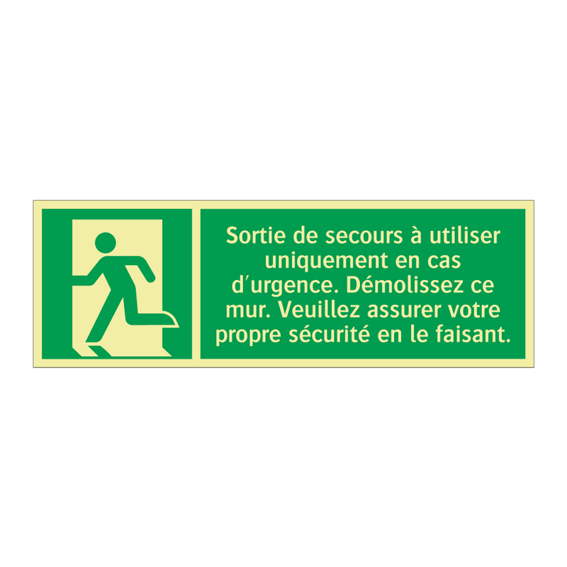 Sortie de secours à utiliser uniquement en cas d'urgence. Démolissez ce mur. Veuillez assurer votre propre sécurité en le faisant.