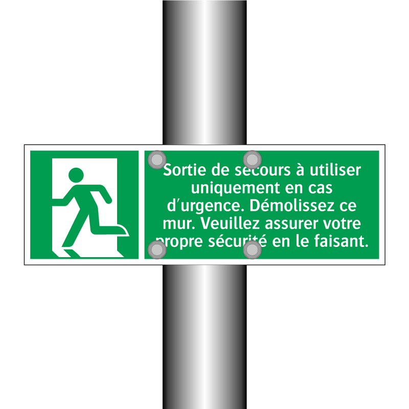 Sortie de secours à utiliser uniquement en cas d'urgence. Démolissez ce mur. Veuillez assurer votre propre sécurité en le faisant.