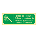 Sortie de secours ! Utilisez le marteau de secours uniquement en cas d'urgence.