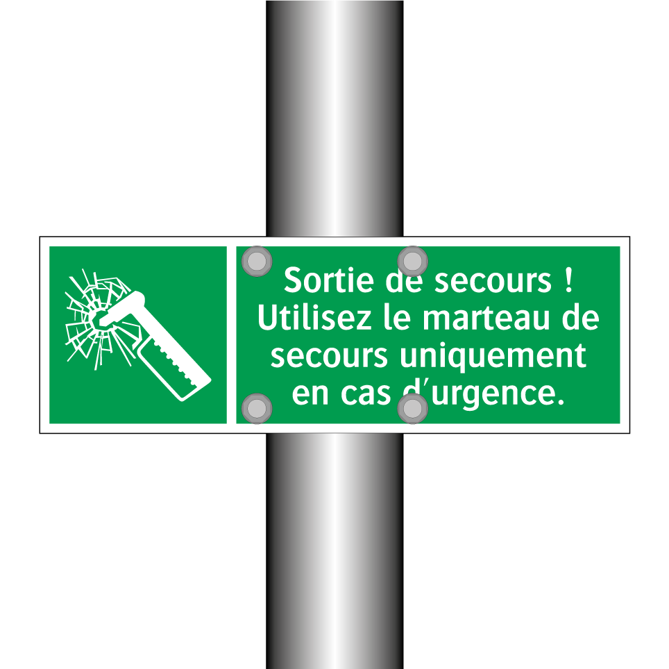 Sortie de secours ! Utilisez le marteau de secours uniquement en cas d'urgence.