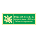 Dispositif de sortie de secours, accessible en brisant un panneau