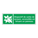 Dispositif de sortie de secours, accessible en brisant un panneau