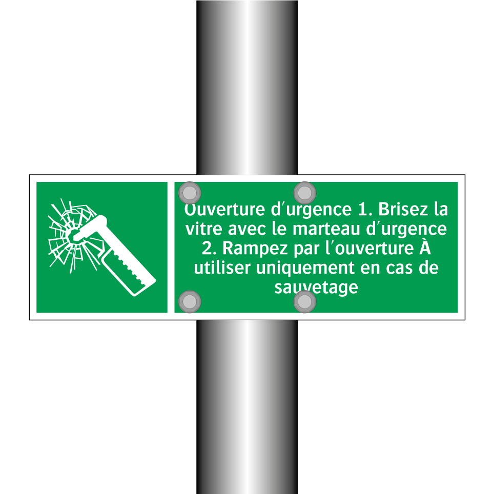Ouverture d'urgence 1. Brisez la vitre avec le marteau d'urgence 2. Rampez par l'ouverture À utiliser uniquement en cas de sauvetage