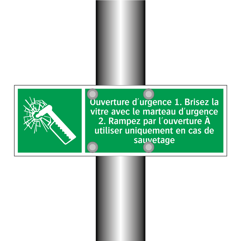 Ouverture d'urgence 1. Brisez la vitre avec le marteau d'urgence 2. Rampez par l'ouverture À utiliser uniquement en cas de sauvetage
