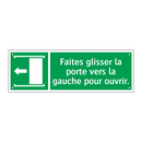 Faites glisser la porte vers la gauche pour ouvrir.