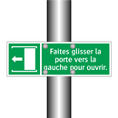 Faites glisser la porte vers la gauche pour ouvrir.