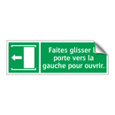 Faites glisser la porte vers la gauche pour ouvrir.