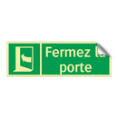 Fermez la porte