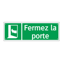 Fermez la porte