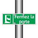 Fermez la porte