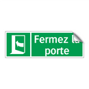 Fermez la porte